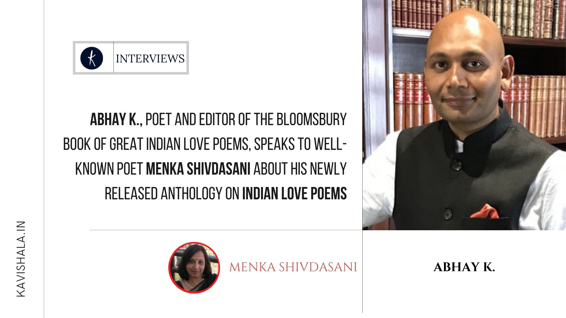 Abhay K., poet and editor of The Bloomsbury Book of Great Indian Love Poems, speaks to well-known poet Menka Shivdasani's image
